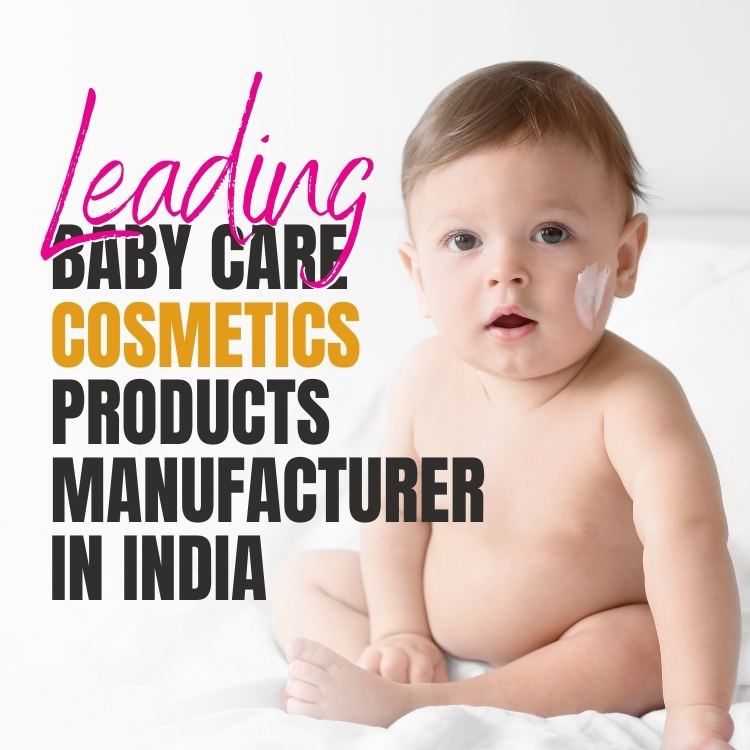 Best Baby Care Cosmetic Product Manufacturers in India