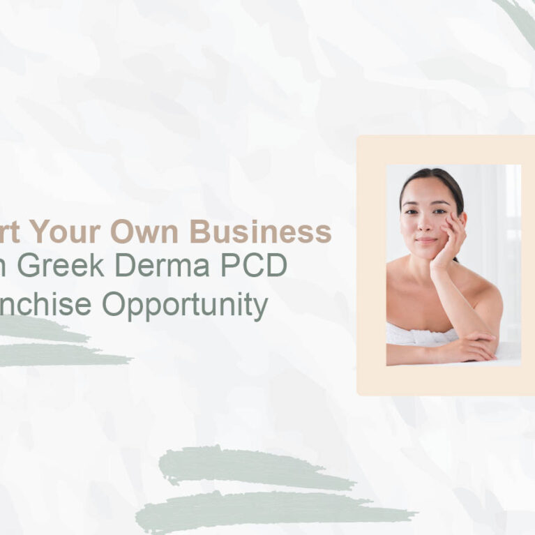 with Greek Derma PCD Franchise Opportunity
