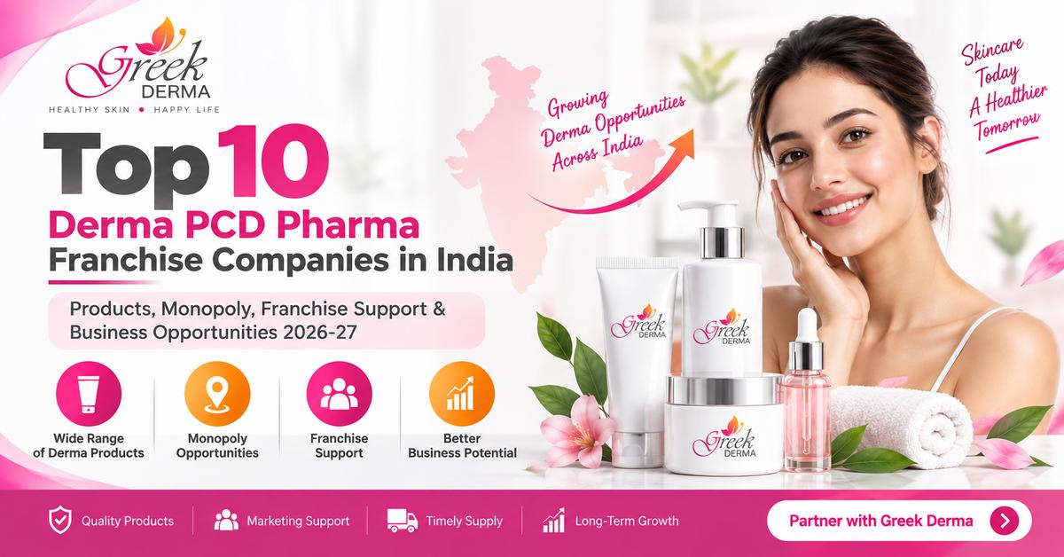 Top 10 Derma PCD Pharma Franchise Companies - Greek Derma