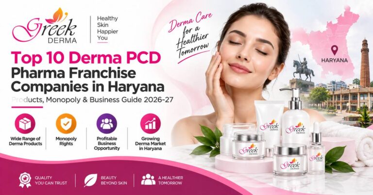 Top 10 Derma PCD Pharma Franchise Companies in Haryana – Greek Derma