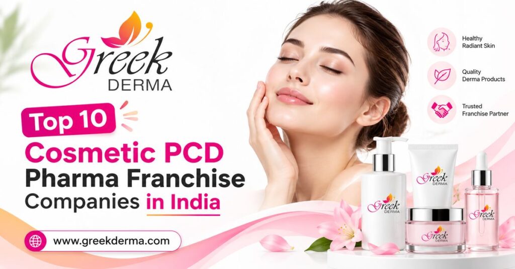 Top 10 Cosmetic PCD Pharma Franchise Companies in India